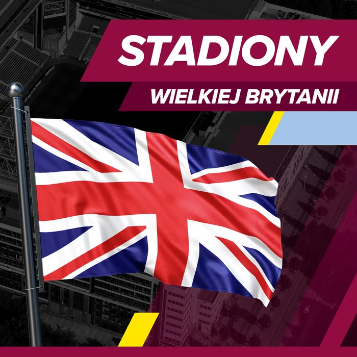 Stadiony Wielkiej Brytanii